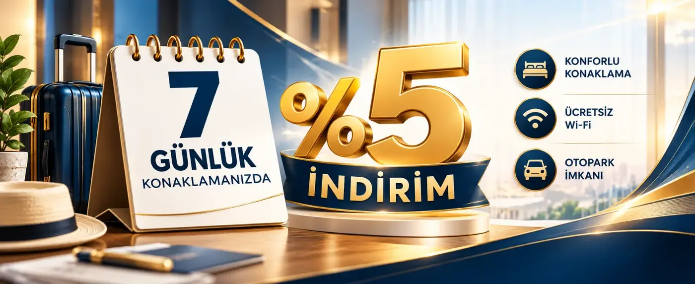 7 Günlük %5 Konaklama İndirimi